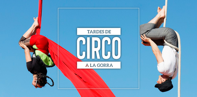 Tardes de circo a la gorra