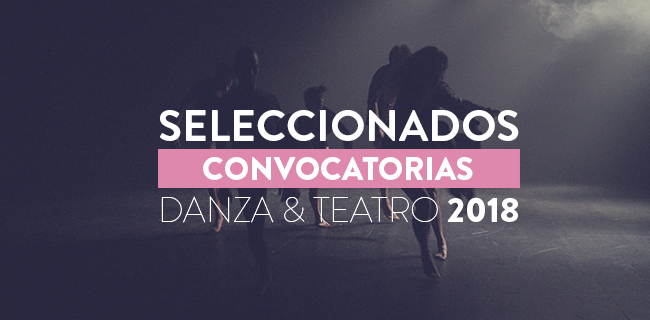 Resultados convocatorias de Danza y Teatro 2018