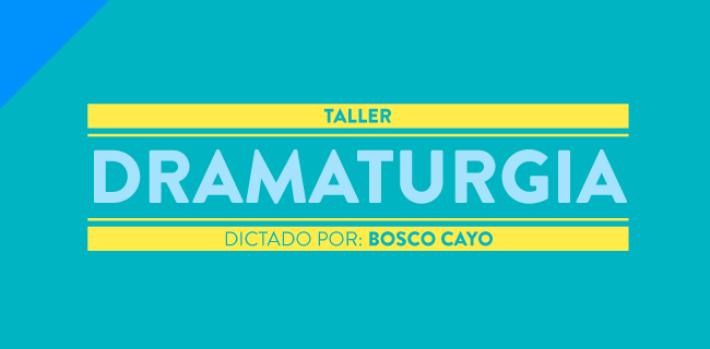 Taller de dramaturgia con Bosco Cayo