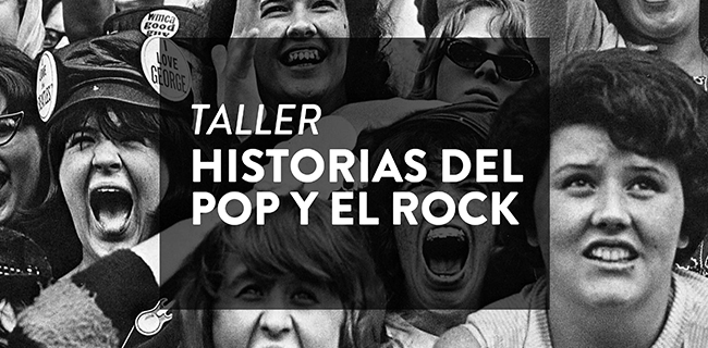 Taller Historias del pop y el rock