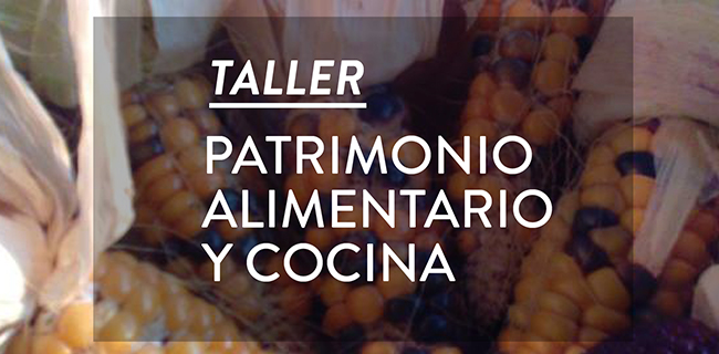 Taller: Patrimonio alimentario y cocina